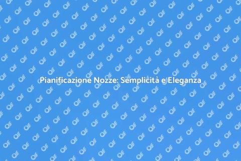Coordinazione Nozze: Magia e Relax