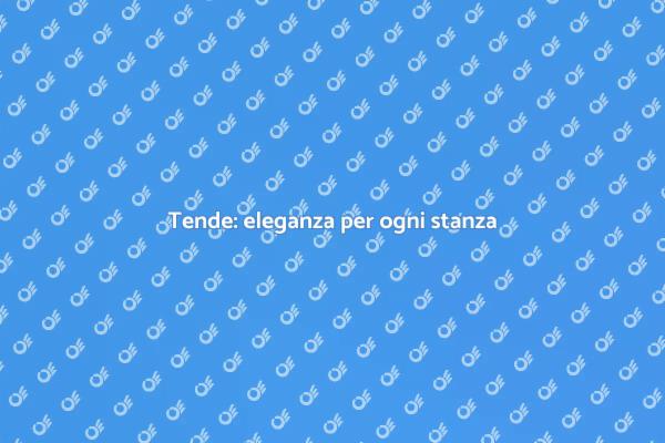 Tende: il tocco finale per la tua casa
