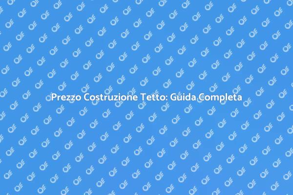 Costi per Costruire un Tetto: Informati!