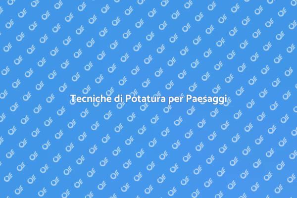 Potatura: Arte e Necessità per il Verde