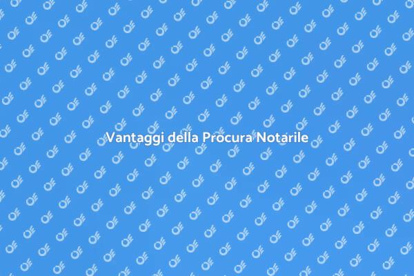 Procura Notarile: Cos'è e Perché È Importante