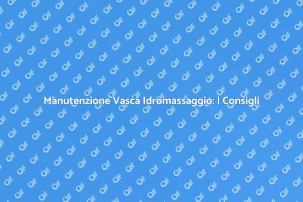 Come Sanificare la Vasca Idromassaggio