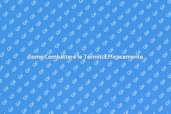 Guida al Trattamento delle Termiti