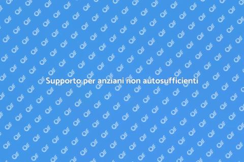 Assistenza residenziale anziani non autosufficienti