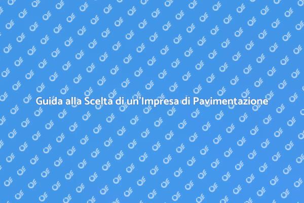 Scegliere l'Impresa di Pavimentazione Giusta