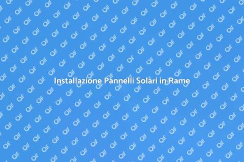 Pannelli Solari: Scegli Rame Sostenibile
