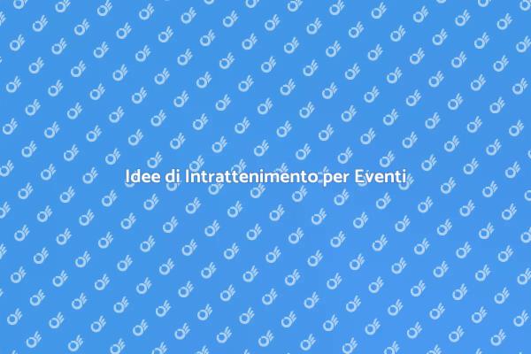 Intrattenimento Creativo per Eventi