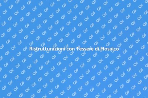 Tessere di Mosaico per Ristrutturazioni