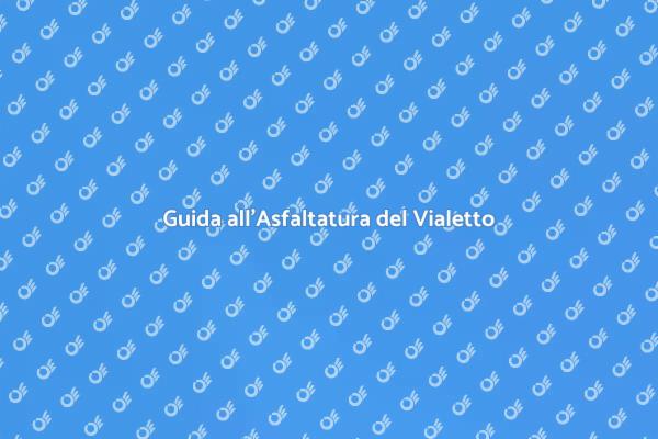 Asfaltatura Vialetto: Guida Completa