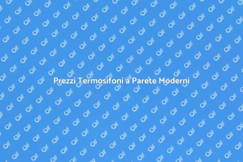 Costi Termosifoni a Parete Moderni