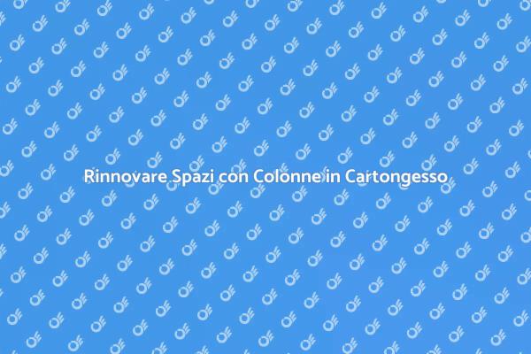 Progettazione Colonne in Cartongesso