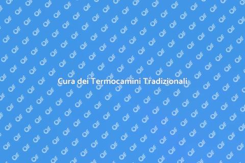 Manutenzione Termocamini Tradizionali