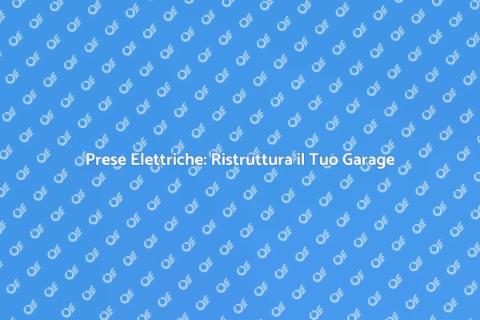 Aggiungere Prese a Muro in Garage