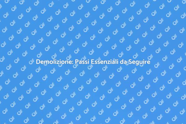 Come Eseguire una Demolizione Sicura
