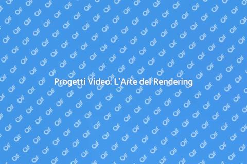 Rendering Video: Trasforma le Tue Idee