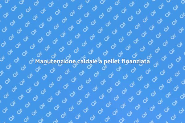 Scegli il finanziamento per caldaie pellet