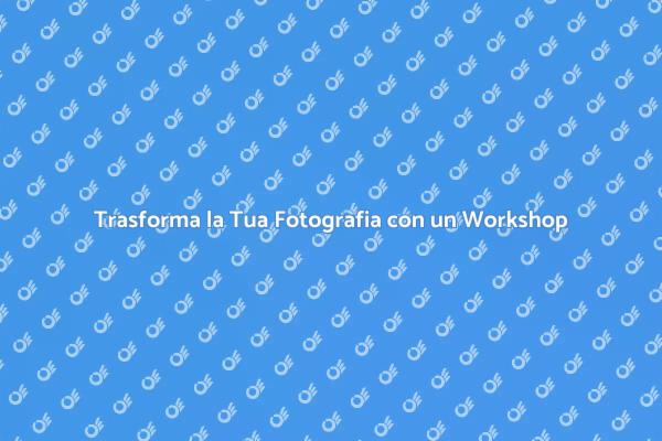 Rivoluziona la Tua Visione Fotografica