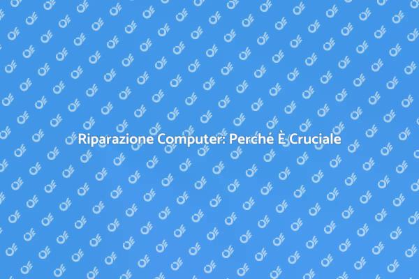 Servizio di Riparazione Computer Affidabile
