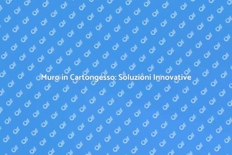 Costruzione Muro in Cartongesso