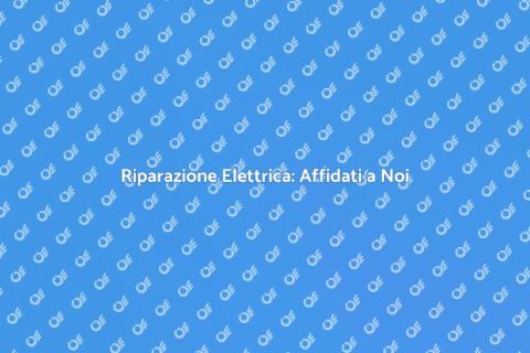 Riparazione Apparecchi Elettrici