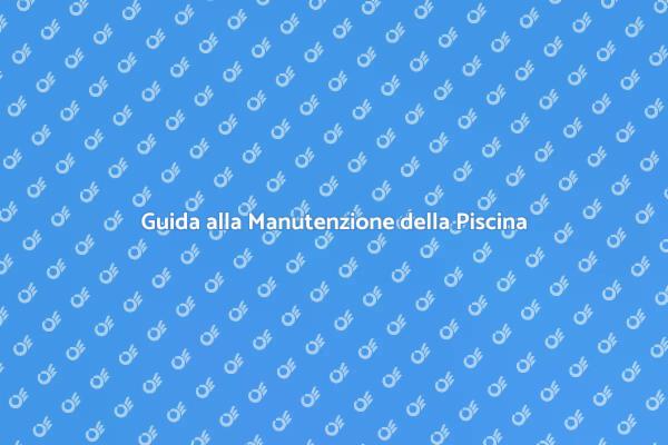 Come Mantenere Acqua Limpida in Piscina