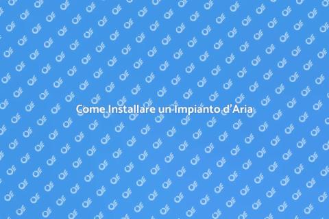 Impianto Aria Condizionata: Guida Essenziale