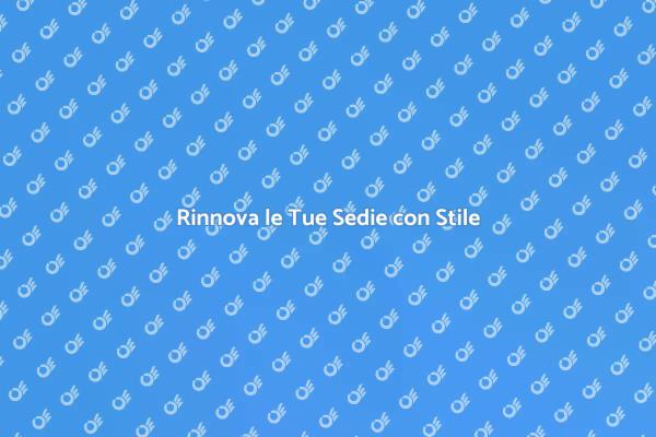 Sedie: Comfort e Design in Ogni Dettaglio