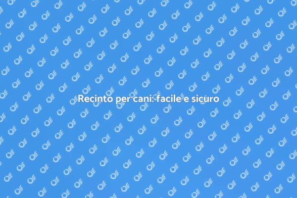 Recinto per cani: la soluzione ideale