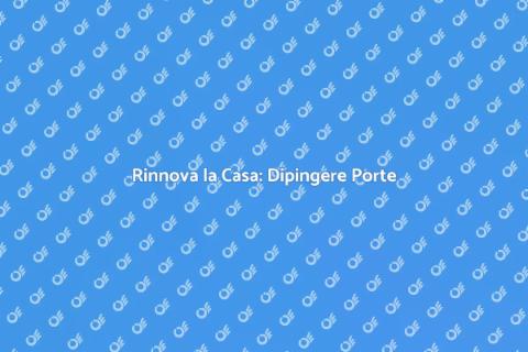 Dipingere le Porte Interne: Guida