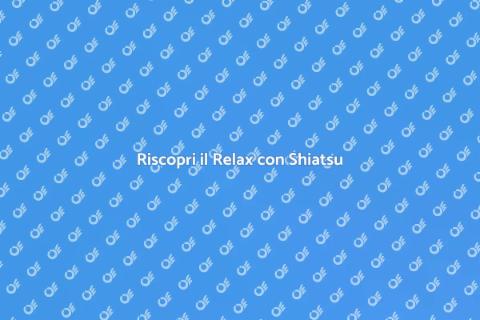 Massaggio Shiatsu Terapeutico di Qualità