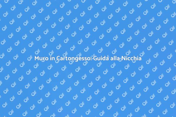 Come Creare un Muro con Nicchia