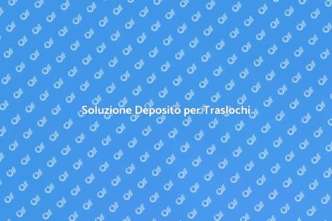 Deposito per Traslochi Residenziali