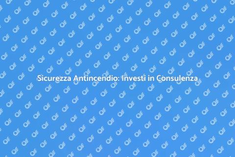Consulenza Rischi Antincendio Sicura