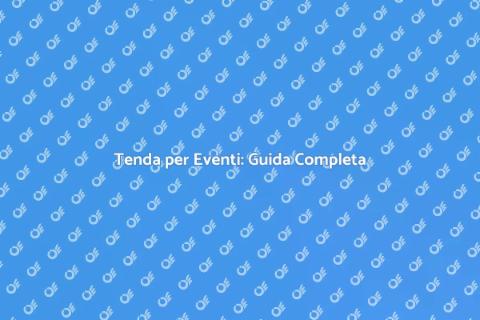 Noleggiare una Tenda per Eventi