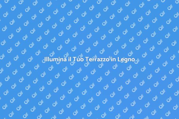 Trasforma il Tuo Terrazzo con Luce