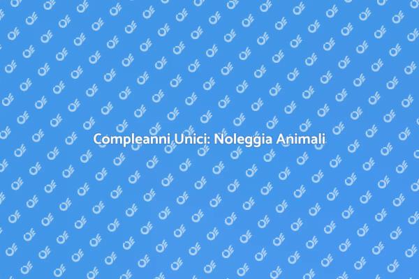 Rendi Unico il Tuo Compleanno