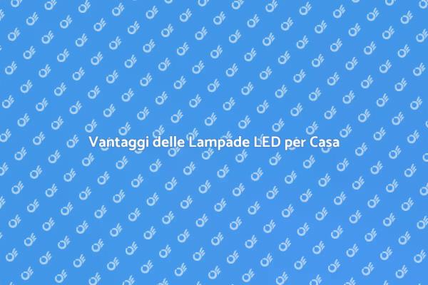 Illumina la Tua Vita con le Lampade LED