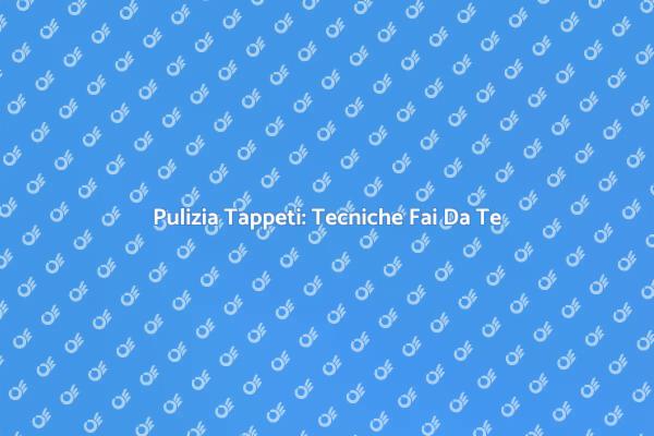 Rinfresca i Tappeti: Fai Da Te!