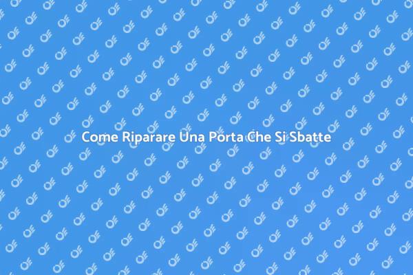 Risolvere il Problema della Porta Sbatte