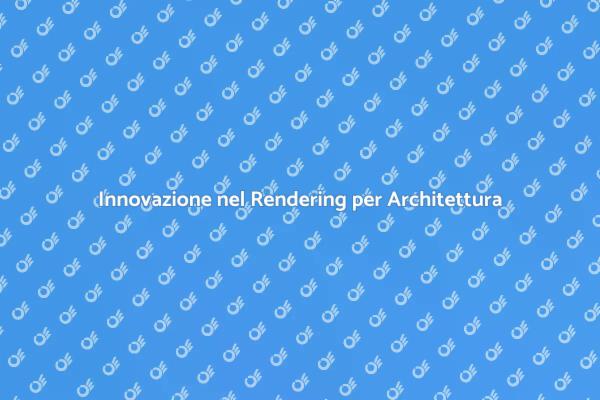 La Nuova Era del Rendering Architettonico