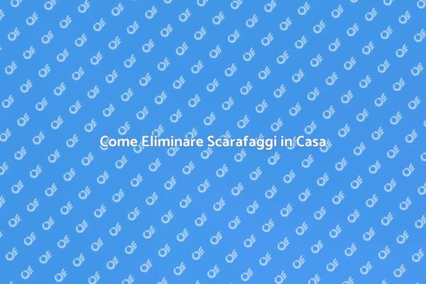 Scarafaggi: Come Gestire l'Infestazione