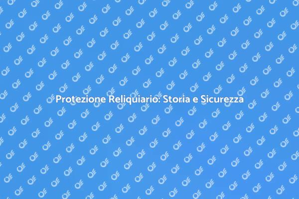 Salvaguardia Reliquiari: Impermeabilizzazione