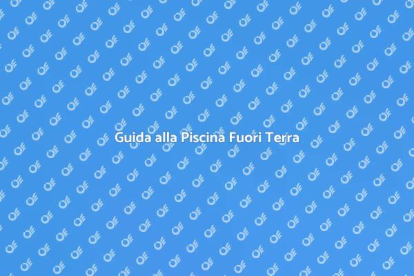 Come Scegliere una Piscina Fuori Terra