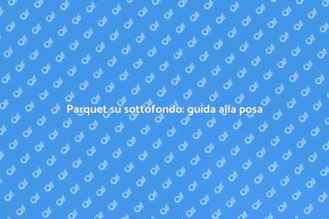 Posa parquet su sottofondo in cemento
