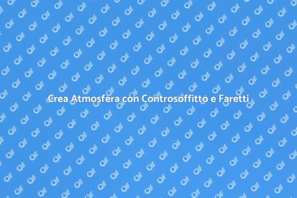 Illumina la Tua Casa con Faretti