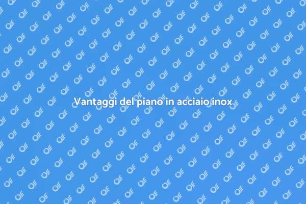 Acciaio inossidabile: il top per la cucina
