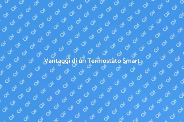 Termostato Smart: Comfort e Risparmio