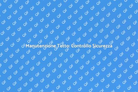 Ispezione Tetto: Sicurezza Casa