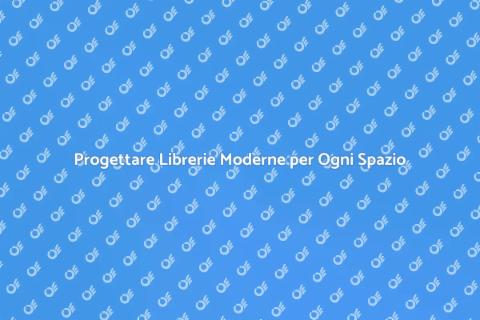 Librerie Moderne: Installazione e Design