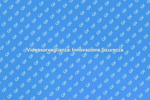 Restyling Videosorveglianza Ufficio